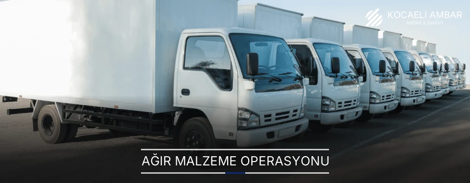 Kocaeli Ağır Malzeme Ambar Firmaları