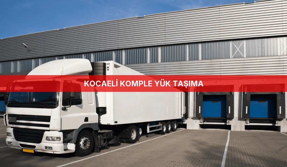 Kocaeli Komple Yük Taşıma