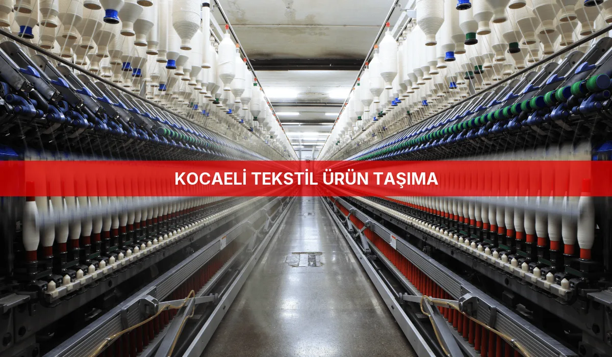 Kocaeli Tekstil Ürün Taşıma